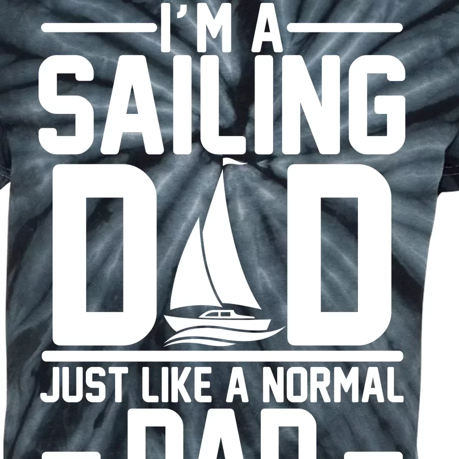 I'm A Sailing Dad Like A Normal Dad But Much Cooler Kids Tie-Dye T-Shirt