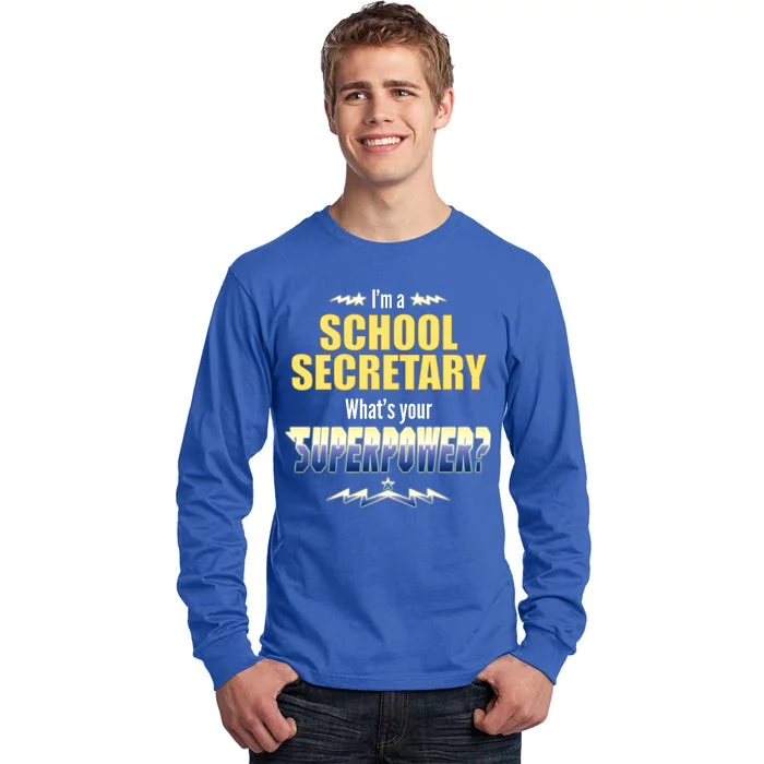 I'm A School Secretary What's Your Superpower? Tall Long Sleeve T-Shirt