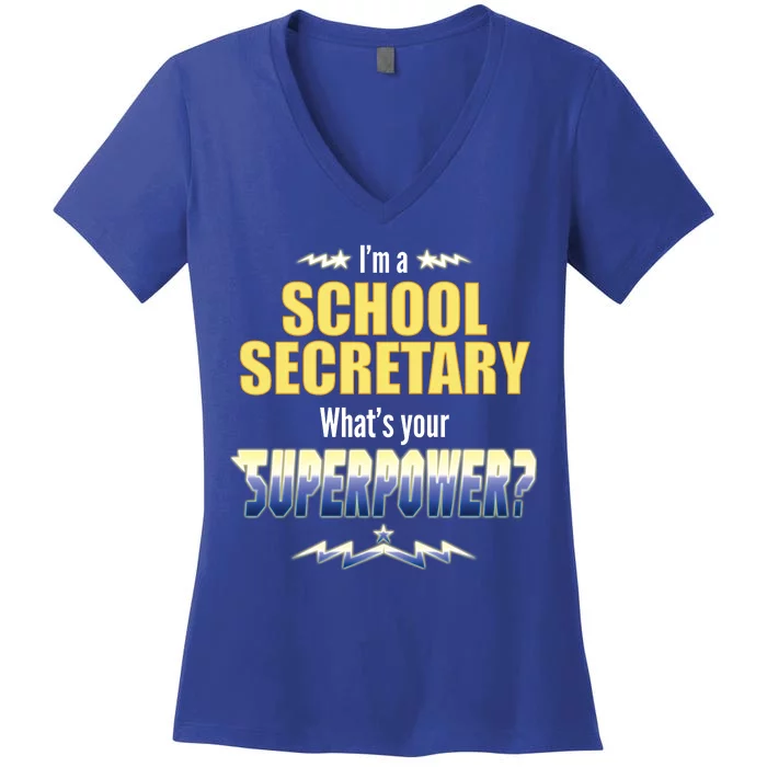 I'm A School Secretary What's Your Superpower? Women's V-Neck T-Shirt