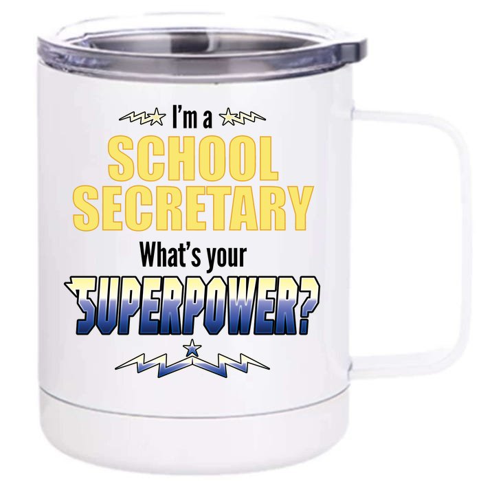 I'm A School Secretary What's Your Superpower? Front & Back 12oz Stainless Steel Tumbler Cup