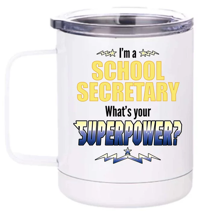 I'm A School Secretary What's Your Superpower? Front & Back 12oz Stainless Steel Tumbler Cup