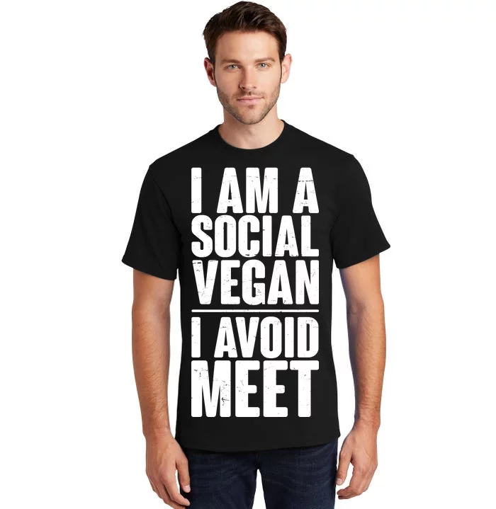 I'm A Social Vegan I Avoid Meet Tall T-Shirt