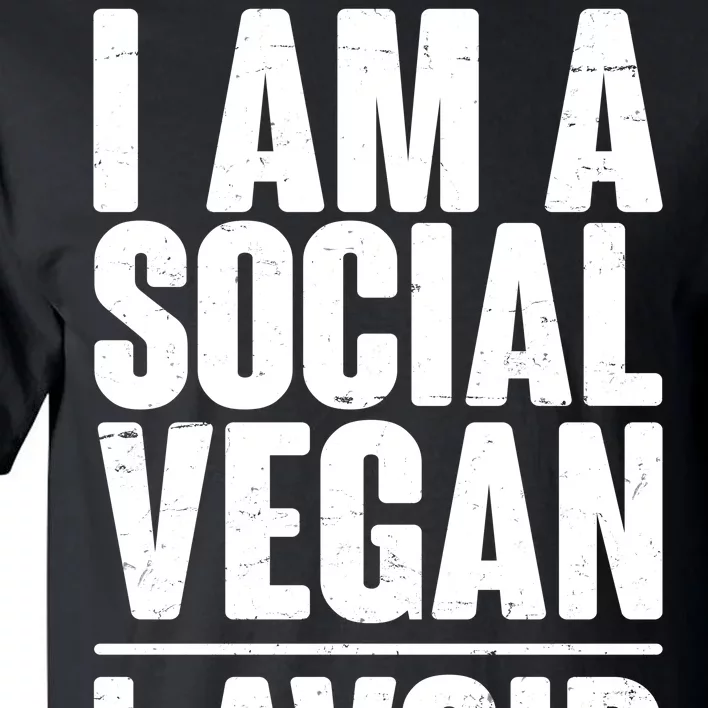 I'm A Social Vegan I Avoid Meet Tall T-Shirt