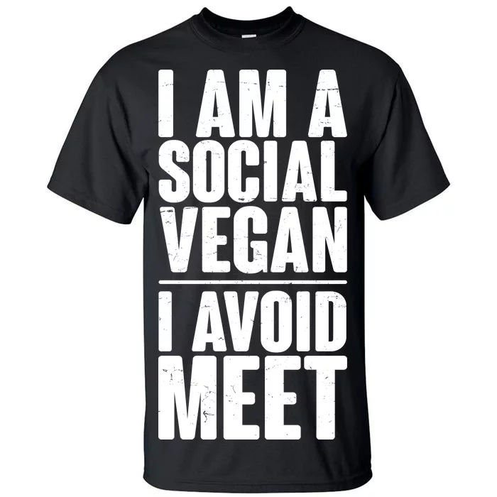 I'm A Social Vegan I Avoid Meet Tall T-Shirt