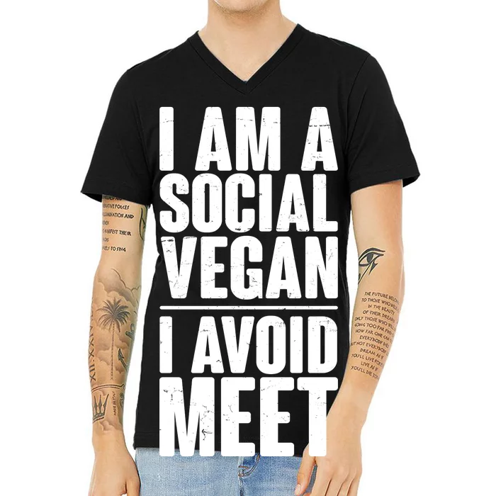 I'm A Social Vegan I Avoid Meet V-Neck T-Shirt