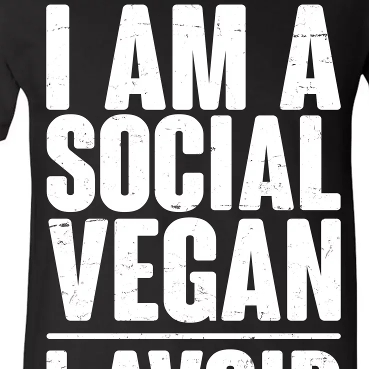 I'm A Social Vegan I Avoid Meet V-Neck T-Shirt