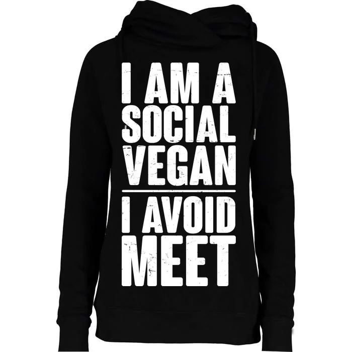 I'm A Social Vegan I Avoid Meet Womens Funnel Neck Pullover Hood