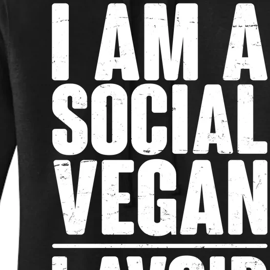 I'm A Social Vegan I Avoid Meet Women's Pullover Hoodie