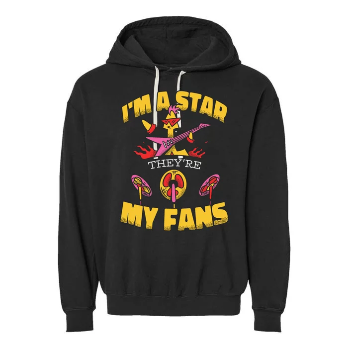 I'm A Star They're My Fans TV Show Spoof Garment-Dyed Fleece Hoodie