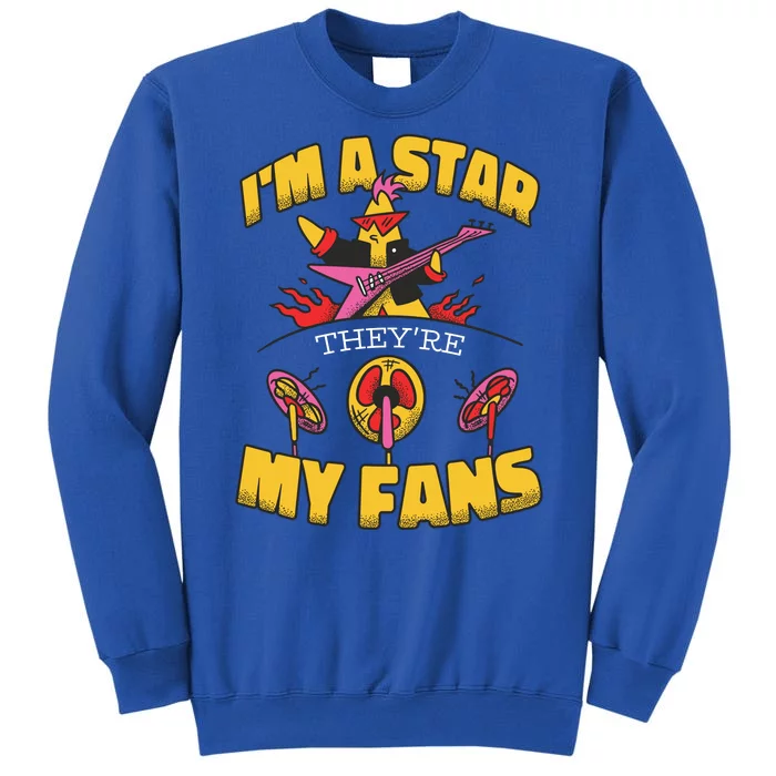 I'm A Star They're My Fans TV Show Spoof Sweatshirt