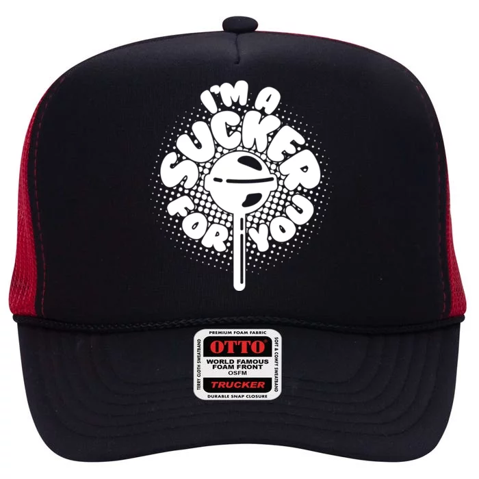 I'm A Sucker For You High Crown Mesh Trucker Hat