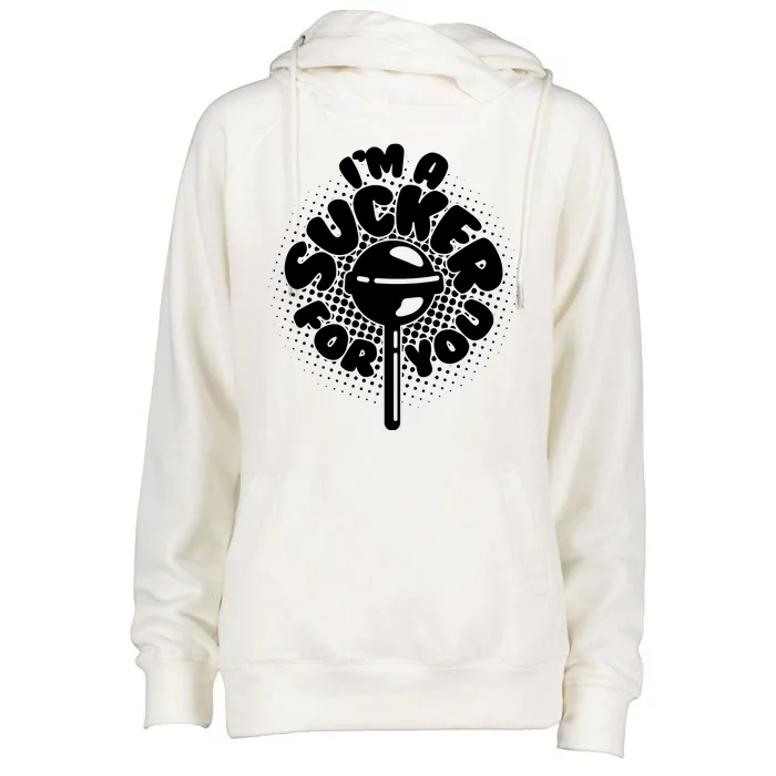 I'm A Sucker For You Womens Funnel Neck Pullover Hood