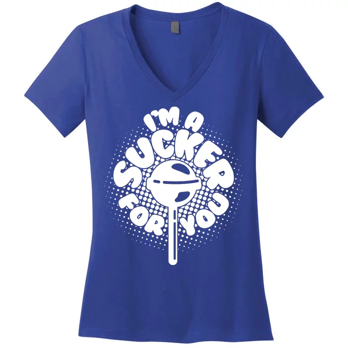 I'm A Sucker For You Women's V-Neck T-Shirt