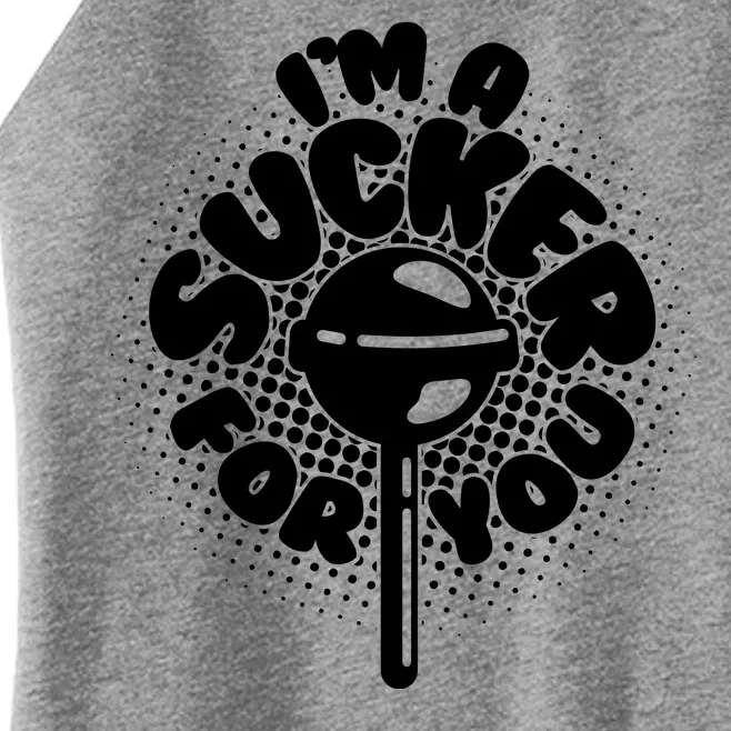 I'm A Sucker For You Women’s Perfect Tri Rocker Tank