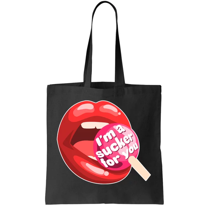 I'm A Sucker For You Funny Tote Bag