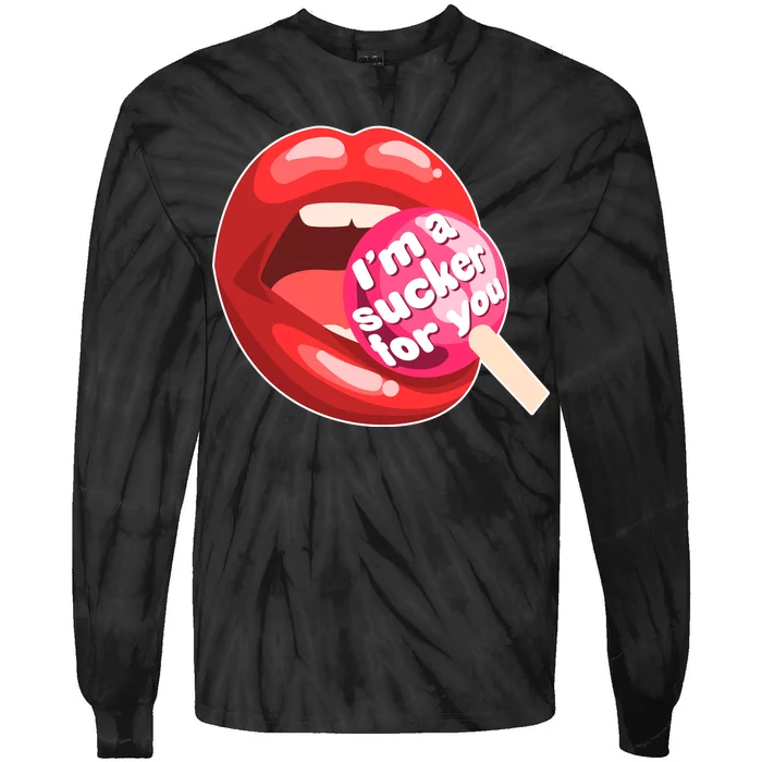 I'm A Sucker For You Funny Tie-Dye Long Sleeve Shirt