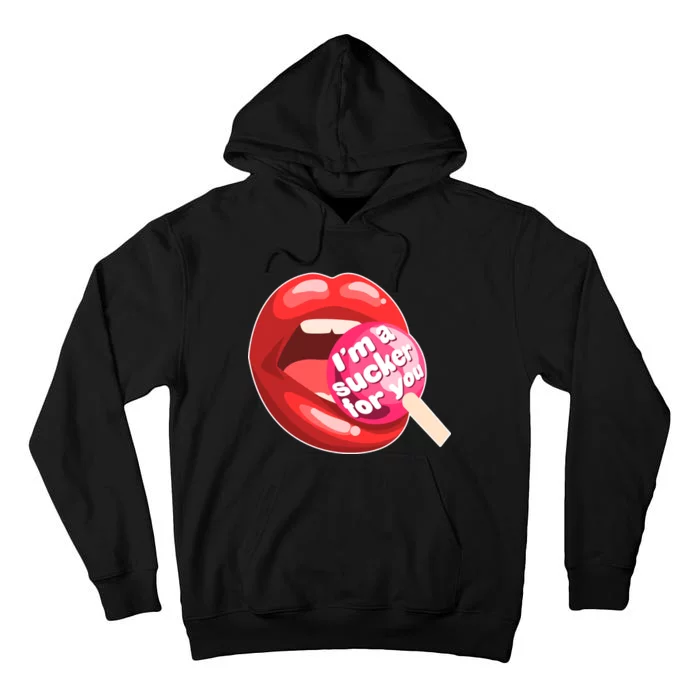 I'm A Sucker For You Funny Tall Hoodie