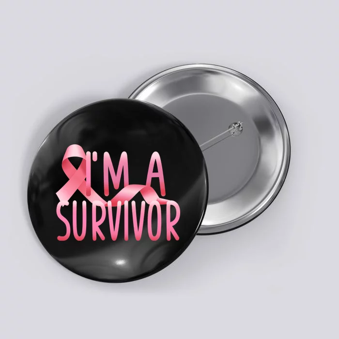 I'm A Survivor Breast Cancer Awareness Button