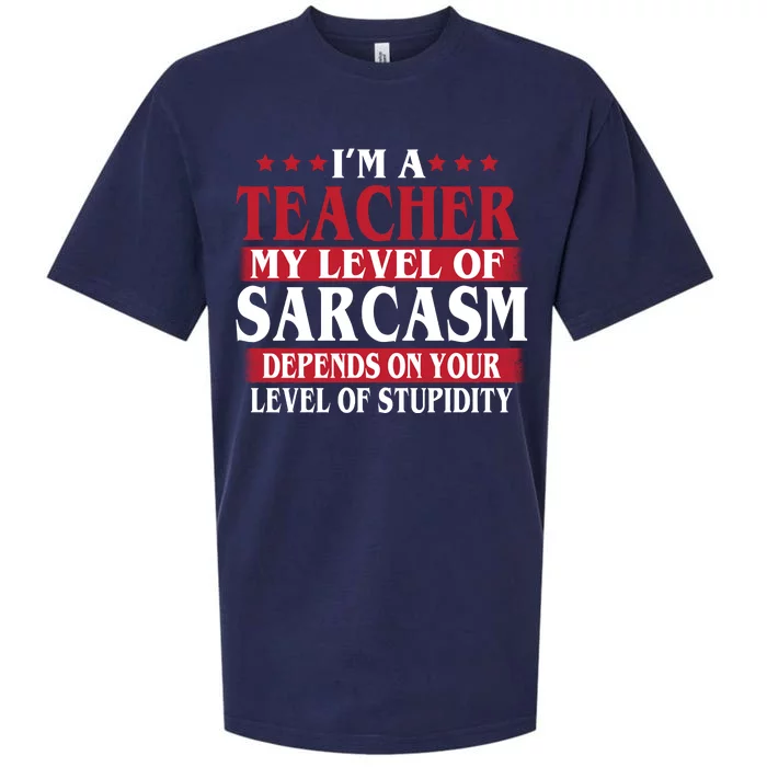 I'm A Teacher My Level of Sarcasm Depends On Your Stupidity Sueded Cloud Jersey T-Shirt