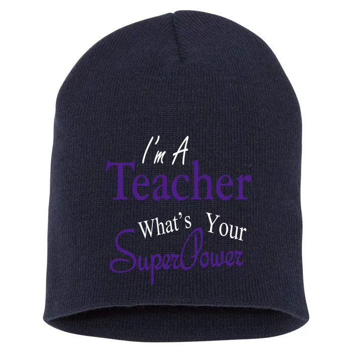 I'm A Teacher What's Your SuperPower Short Acrylic Beanie