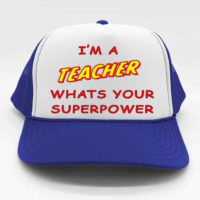 I'm A Teacher What's Your Superpower Comic Colors Trucker Hat