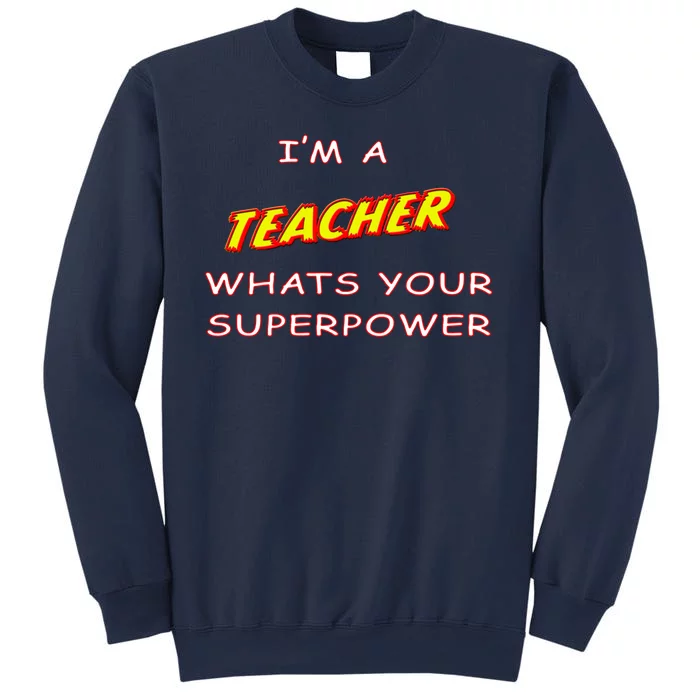 I'm A Teacher What's Your Superpower Comic Colors Sweatshirt