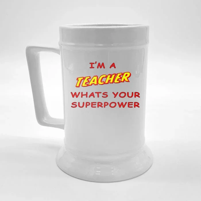 I'm A Teacher What's Your Superpower Comic Colors Front & Back Beer Stein