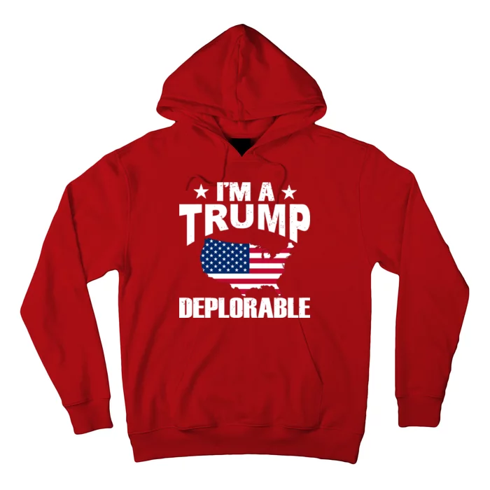 I'm A Trump Deplorable Hoodie