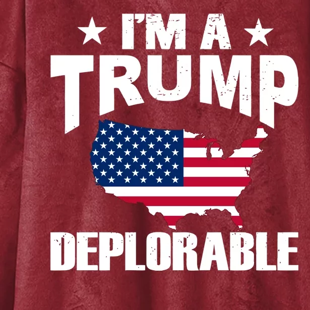 I'm A Trump Deplorable Hooded Wearable Blanket