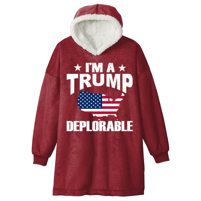 I'm A Trump Deplorable Hooded Wearable Blanket