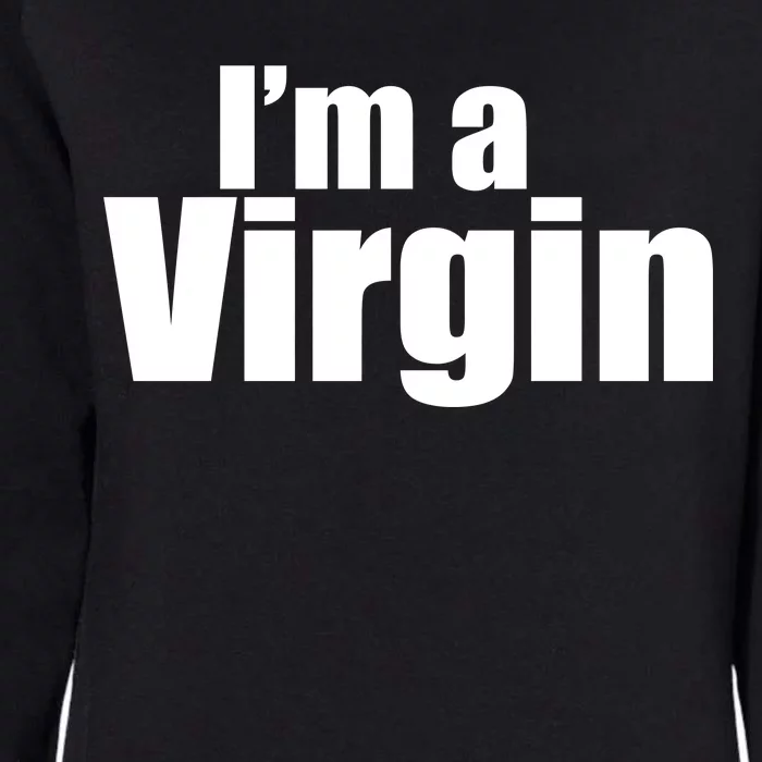 I'm A Virgin Womens California Wash Sweatshirt