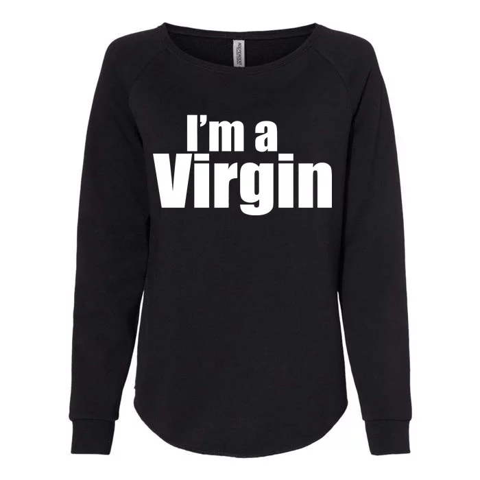 I'm A Virgin Womens California Wash Sweatshirt