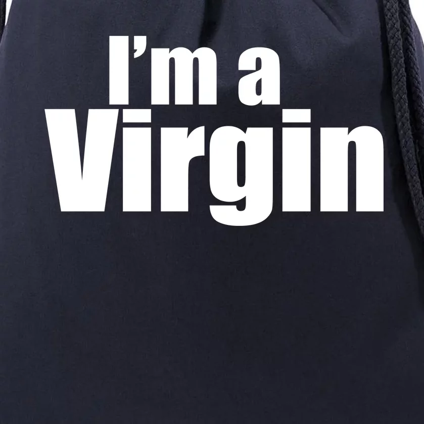 I'm A Virgin Drawstring Bag