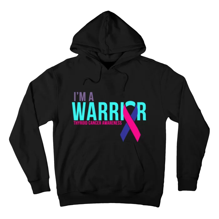 I'm a Warrior Thyroid Cancer Awareness Hoodie