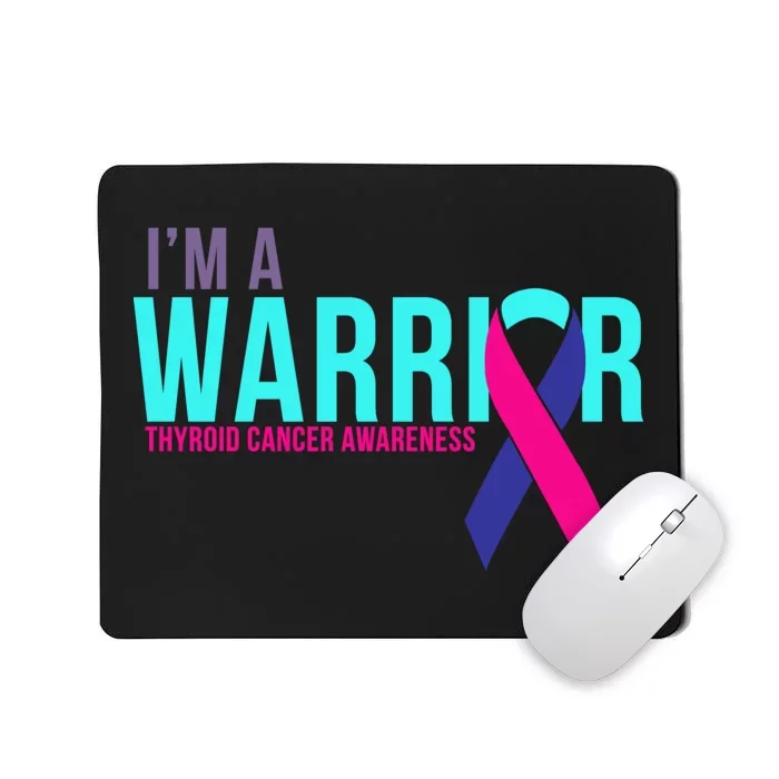 I'm a Warrior Thyroid Cancer Awareness Mousepad