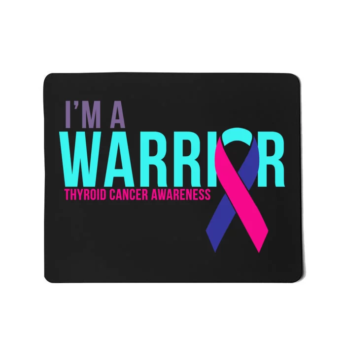 I'm a Warrior Thyroid Cancer Awareness Mousepad