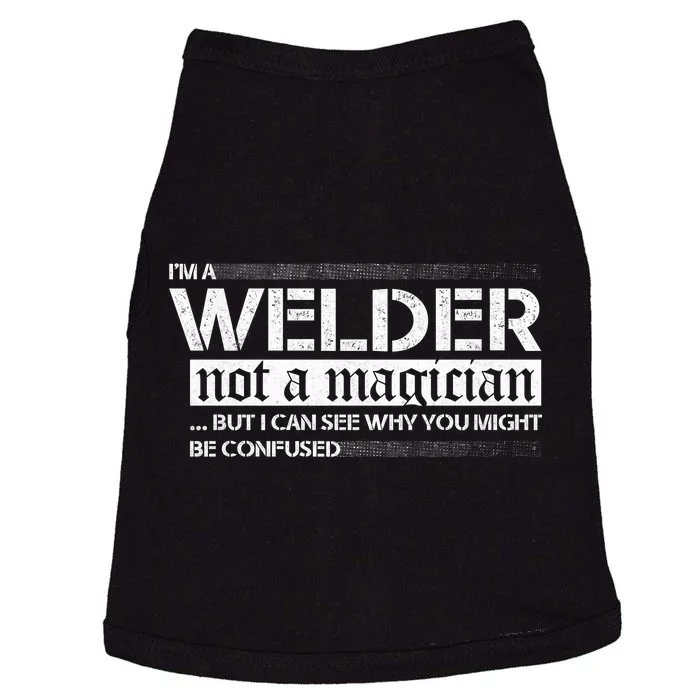 I'm A Welder Not A Magician Doggie Tank