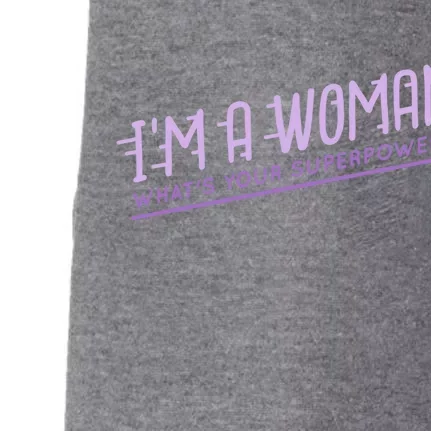 I'm A Woman What's Your Superpower Doggie 3-End Fleece Hoodie