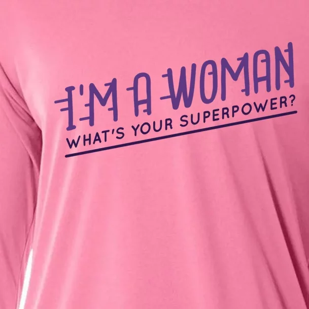 I'm A Woman What's Your Superpower Cooling Performance Long Sleeve Crew