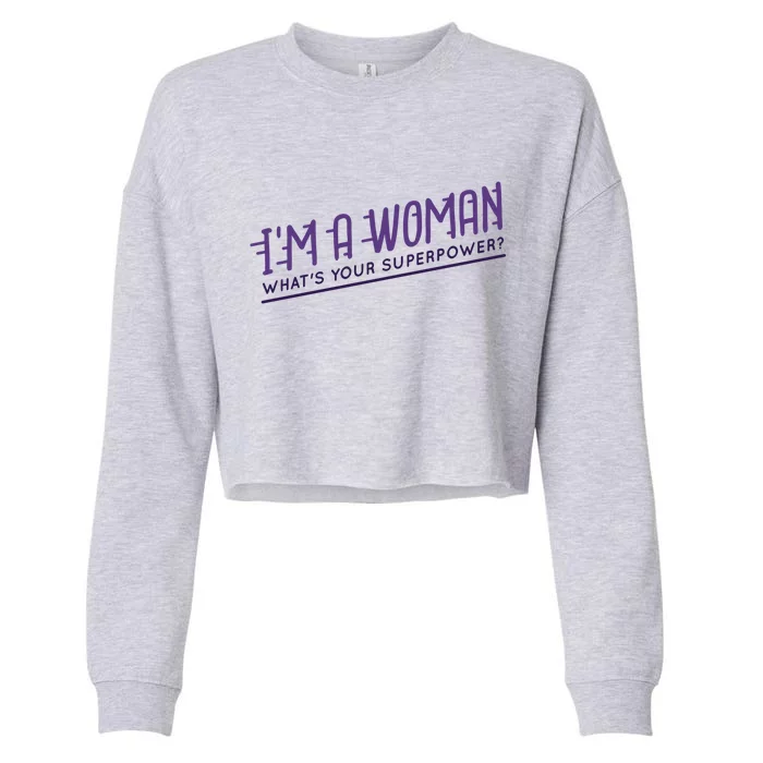 I'm A Woman What's Your Superpower Cropped Pullover Crew