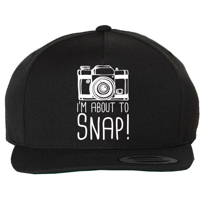 I'm About to Snap Funny Photographer Camera Wool Snapback Cap