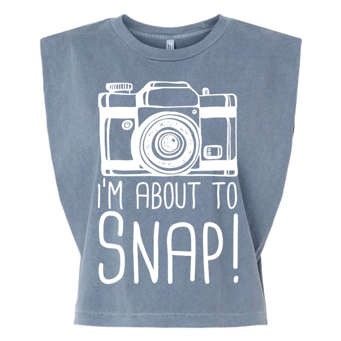 I'm About to Snap Funny Photographer Camera Garment-Dyed Women's Muscle Tee