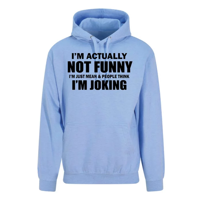 I'm Actually Not Funny I'm Just Really Mean Unisex Surf Hoodie