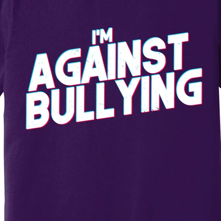 I'm Against Bullying Spirit Day Premium T-Shirt