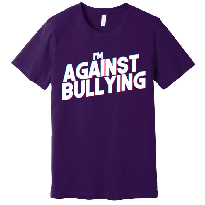 I'm Against Bullying Spirit Day Premium T-Shirt