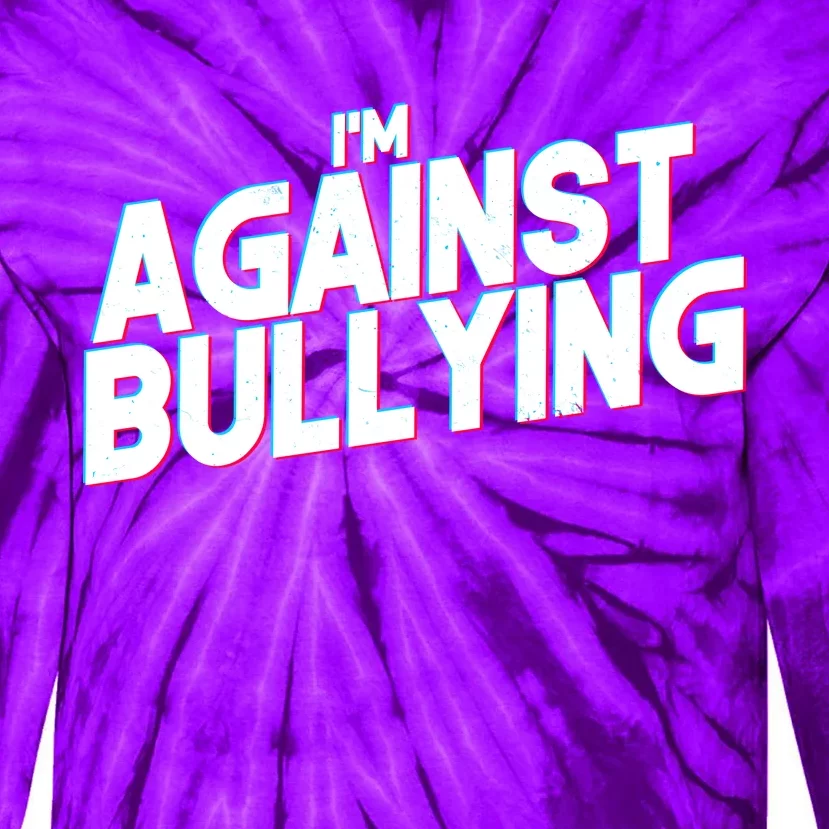 I'm Against Bullying Spirit Day Tie-Dye Long Sleeve Shirt