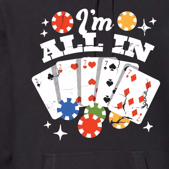 I'm All In Poker Cards Premium Hoodie