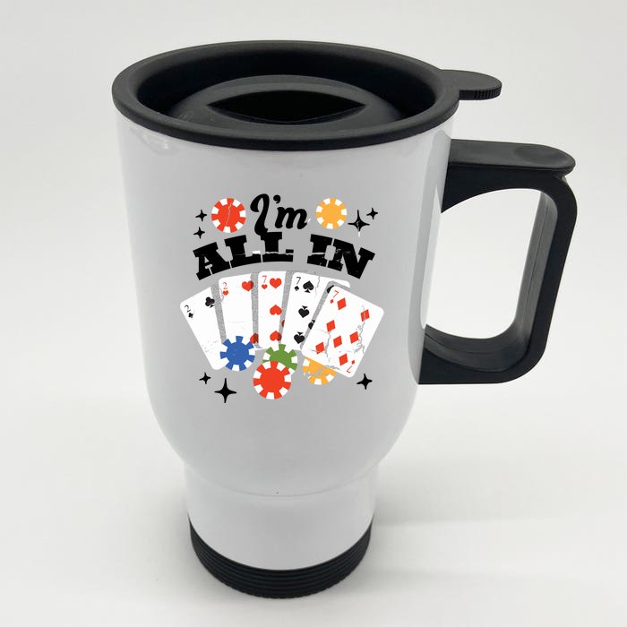 I'm All In Poker Cards Front & Back Stainless Steel Travel Mug