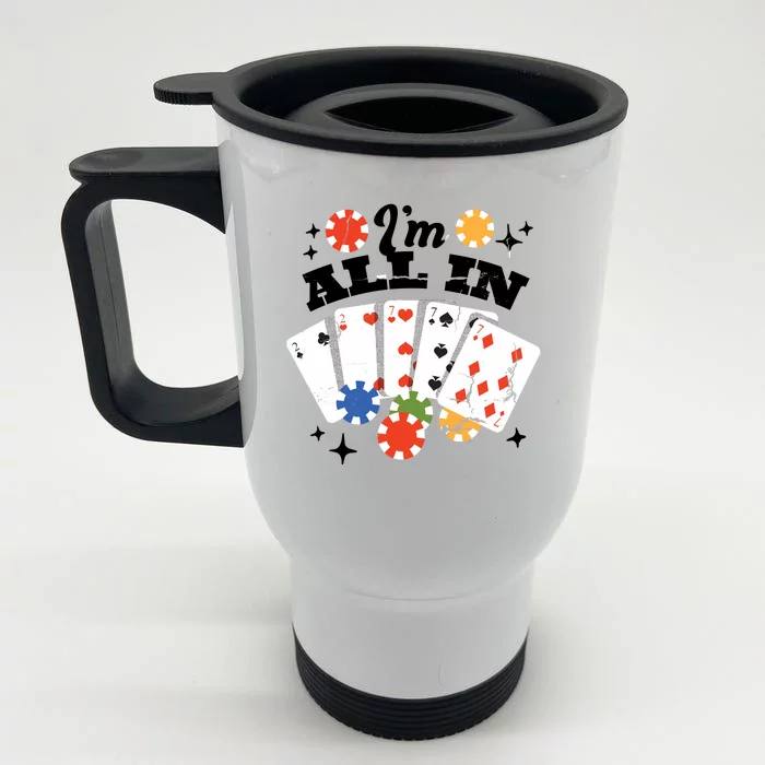 I'm All In Poker Cards Front & Back Stainless Steel Travel Mug