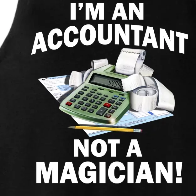 I'm An Accountant Not A Magician Ladies Tri-Blend Wicking Tank